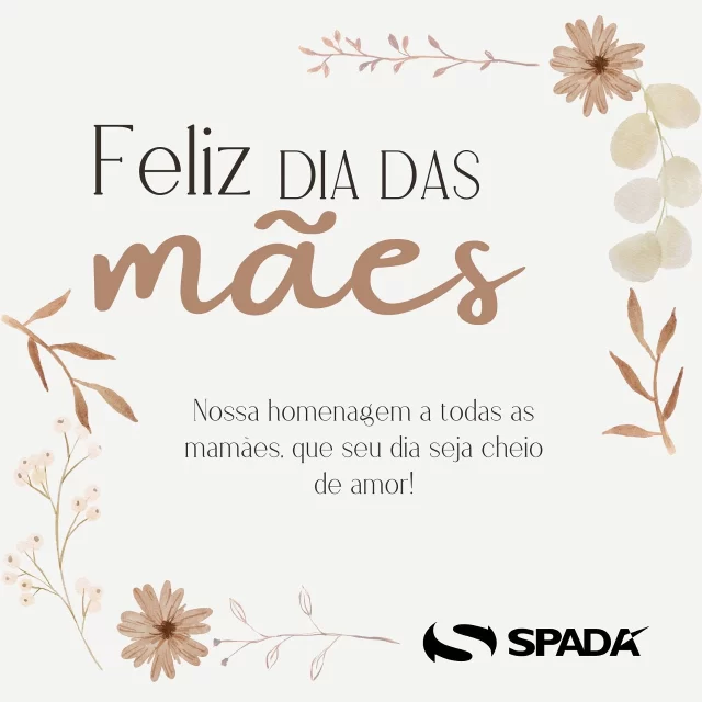 Nossa homenagem  a todas a mães da Spada. Desejamos também um FELIZ DIA DAS MÃES a todas as nossas clientes, ex colaboradoras e familiares de nossos funcionários 🤍